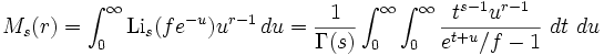 
M_s(r)
=\int_0^\infty \textrm{Li}_s(fe^{-u})u^{r-1}\,du
={1 \over \Gamma(s)}\int_0^\infty\int_0^\infty
{t^{s-1}u^{r-1} \over e^{t+u}/f-1}~dt~du
