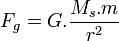 F_g=G.\frac{M_s.m}{r^2}