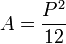 A=\frac{P^2}{12}