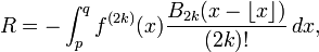  R = - \int_p^q f^{(2k)}(x) {B_{2k}(x-\lfloor x \rfloor) \over (2k)!}\,dx, 