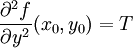 \frac{\partial ^{2} f}{\partial y ^{2}}(x_0,y_0)=T