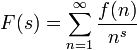 F(s) =\sum_{n=1}^\infty \frac{f(n)}{n^s}