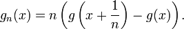 g_n(x) = n\left(g\left(x + \frac{1}{n}\right) - g(x)\right).