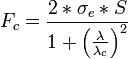  F_c = \frac{2* \sigma_e * S}{1 + \left( \frac{\lambda}{\lambda_c} \right)^2}