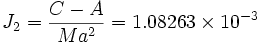 J_2 = \frac{C-A}{Ma^2} = 1.08263 \times 10^{-3}