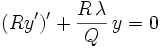 (Ry')' + \frac{R\,\lambda}{Q}\,y = 0\,