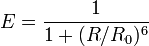 E=\frac{1}{1+(R/R_0)^6}\!