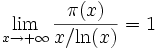 \lim_{x\rightarrow +\infty}\frac{\pi(x)}{x/\operatorname{ln}(x)}=1
