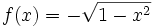 f(x) = -\sqrt{1-x^2}