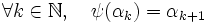 \forall k \in \mathbb N,\quad \psi(\alpha_k) = \alpha_{k+1}