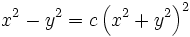 x^2-y^2=c\left(x^2+y^2\right)^2