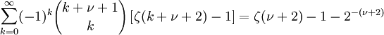 \sum_{k=0}^\infty (-1)^k {k+\nu+1 \choose k} \left[\zeta(k+\nu+2)-1\right] 
= \zeta(\nu+2)-1 -  2^{-(\nu+2)}