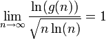 \lim_{n\to\infty}\frac{\ln(g(n))}{\sqrt{n \ln(n)}} = 1