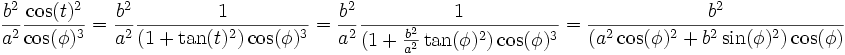 
\frac{b^2}{a^2}\frac{\cos(t)^2}{\cos(\phi)^3} = \frac{b^2}{a^2}\frac{1}{(1 + \tan(t)^2)\cos(\phi)^3} = \frac{b^2}{a^2}\frac{1}{(1 + \frac{b^2}{a^2}\tan(\phi)^2)\cos(\phi)^3} 
= \frac{b^2}{(a^2\cos(\phi)^2 + b^2\sin(\phi)^2)\cos(\phi)}\,