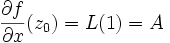 \frac{\partial f}{\partial x}(z_0) = L(1) = A