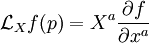 \mathcal{L}_Xf(p)=X^a\frac{\partial f}{\partial x^a}