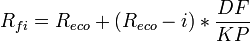 R_{fi} = R_{eco} + (R_{eco}-i)* \frac{DF}{KP}\,