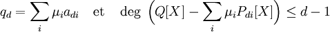 q_d=\sum_i \mu_i a_{di} \quad \text{et}\quad  \deg \; \Big(Q[X] - \sum_i \mu_i P_{di}[X]\Big)\le d-1