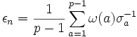 \epsilon_n = \frac{1}{p-1}\sum_{a=1}^{p-1} \omega(a) \sigma_a^{-1}\,