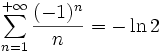 \sum_{n=1}^{+\infty} \frac{(-1)^n}{n}=-\ln 2