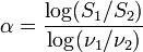 \alpha=\frac{\log(S_1/S_2)}{\log(\nu_1/\nu_2)}