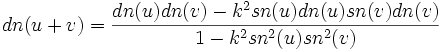 dn(u + v) = \frac{dn(u)dn(v) -k^2 sn(u)dn(u)sn(v)dn(v)}{1- k^2sn^2(u)sn^2(v)}