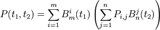 P(t_1,t_2) = \sum_{i=1}^m B_m^i (t_1) \left( \sum_{j=1}^n P_{i,j}  B_n^j (t_2) \right)