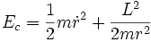 E_c=\frac{1}{2}m\dot{r}^{2}+\frac{L^{2}}{2mr^{2}}