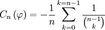 C_n\left(\varphi\right)=-\frac{1}{n}\sum_{k=0}^{k=n-1}\frac{1}{\binom{n-1}{k}}