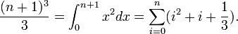 \frac{(n+1)^3}{3}=\int_0^{n+1}x^2dx=\sum_{i=0}^n (i^2+i+\frac13).