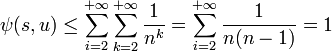 \psi (s,u) \le \sum_{i = 2}^{+\infty} \sum_{k = 2}^{+\infty}\frac1{n^k} = \sum_{i = 2}^{+\infty} \frac 1{n(n-1)} = 1 