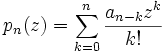 p_n(z) = \sum_{k=0}^n \frac {a_{n-k} z^k}{k!}
