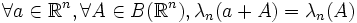 \forall a \in \R^{n}, \forall A \in B(\R^{n}),\lambda_{n}(a+A)=\lambda_{n}(A)\,