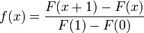 f(x) = \frac{F(x+1)-F(x)}{F(1)-F(0)}