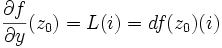 \frac{\partial f}{\partial y}(z_0) = L(i) = df(z_0)(i)