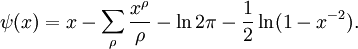 \psi(x) = x - \sum_\rho \frac{x^\rho}{\rho} - \ln 2\pi - \frac12 \ln(1-x^{-2}).