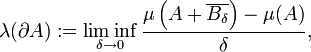 \lambda (\partial A) := \liminf_{\delta \to 0} \frac{\mu \left( A + \overline{B_{\delta}} \right) - \mu (A)}{\delta},