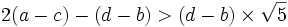 2(a - c) - (d - b) > (d - b) \times \sqrt 5\,