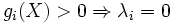  g_i(X)>0 \Rightarrow \lambda_i = 0