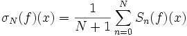 \sigma_N(f)(x)=\frac1{N+1}\sum_{n=0}^{N} S_n(f)(x)