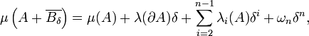 \mu \left( A + \overline{B_{\delta}} \right) = \mu (A) + \lambda (\partial A) \delta + \sum_{i = 2}^{n - 1} \lambda_{i} (A) \delta^{i} + \omega_{n} \delta^{n},