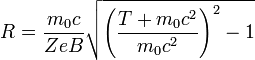 R=\frac{m_0c}{ZeB}\sqrt{\left( \frac{T+m_0c^2}{m_0c^2} \right) ^2-1}