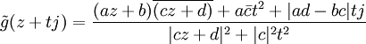 \tilde g(z+tj)=\frac{(az+b)\overline{(cz+d)}+a\bar ct^2+|ad-bc|tj}{|cz+d|^2+|c|^2t^2}
