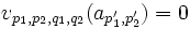 v_{p_1,p_2,q_1,q_2}(a_{p_1',p_2'}) = 0