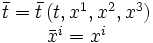 \begin{matrix}\bar t=\bar t\left(t,x^1,x^2,x^3\right)\\\bar x^i=x^i\end{matrix}