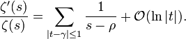 \frac{\zeta'(s)}{\zeta(s)}=\sum_{|t-\gamma| \le 1}\frac1{s-\rho}+\mathcal{O}(\ln |t|).