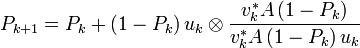 P_{k+1}= P_k+ \left( 1-P_k\right) u_k \otimes {v_k^* A\left(1-P_k \right) \over v_k^* A\left(1-P_k \right) u_k}