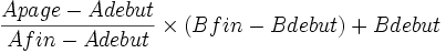 \frac{Apage-Adebut}{Afin-Adebut} \times (Bfin-Bdebut) + Bdebut