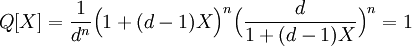 Q[X]=\frac 1{d^n}\Big( 1 + (d-1)X\Big)^n \Big(\frac{d}{1 + (d-1)X} \Big)^n = 1 \;