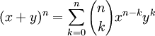 (x+y)^n=\sum_{k=0}^n {n \choose k} x^{n-k} y^k